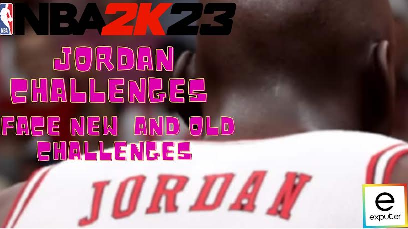 NBA 2K23 All 15 Jordan Challenges EXputer