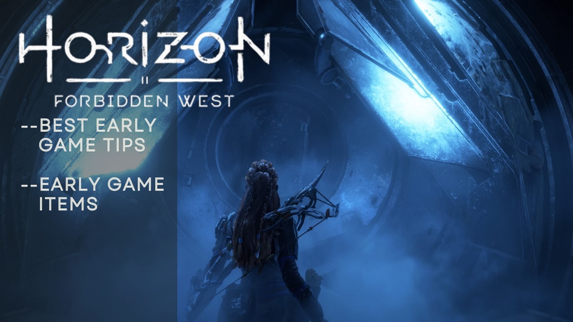 10 Best Horizon Forbidden West Early Game Tips