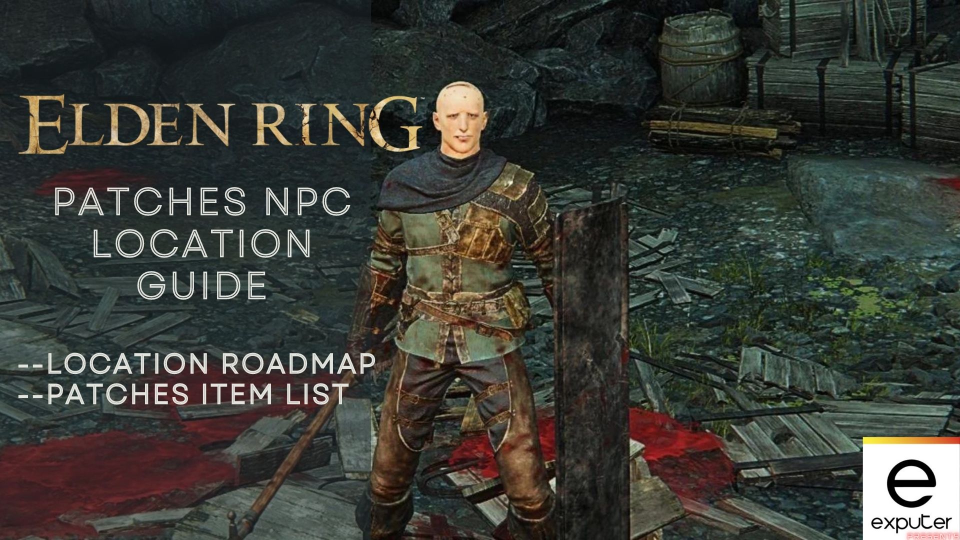 Elden Ring Patches NPC Location Items List