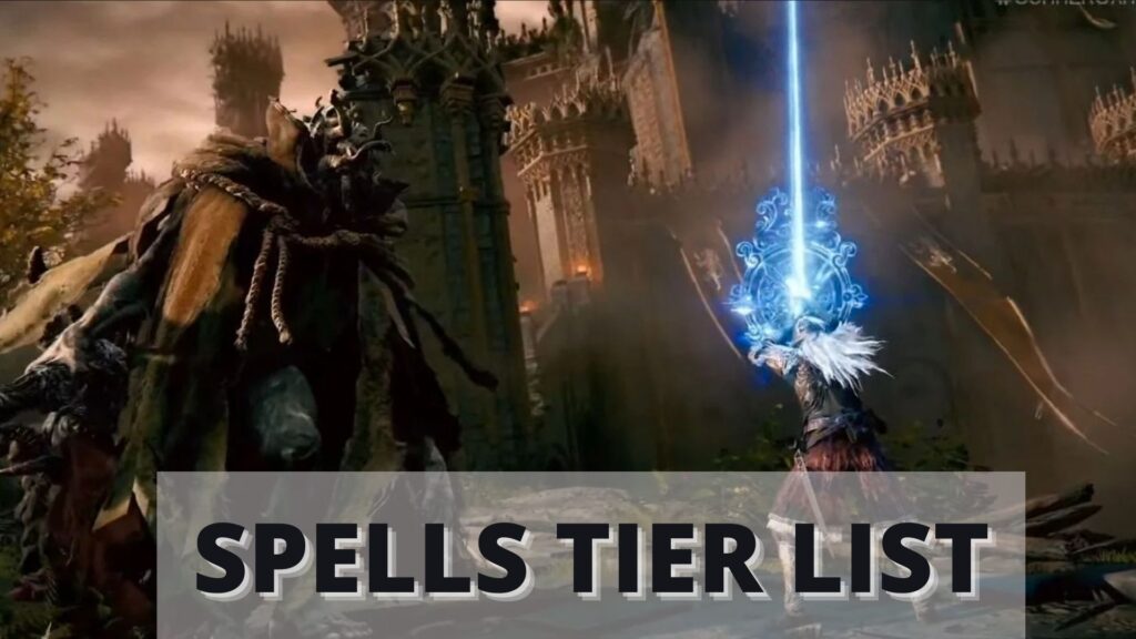 Elden Ring Spells Tier List Incantations & Sorceries Ranked