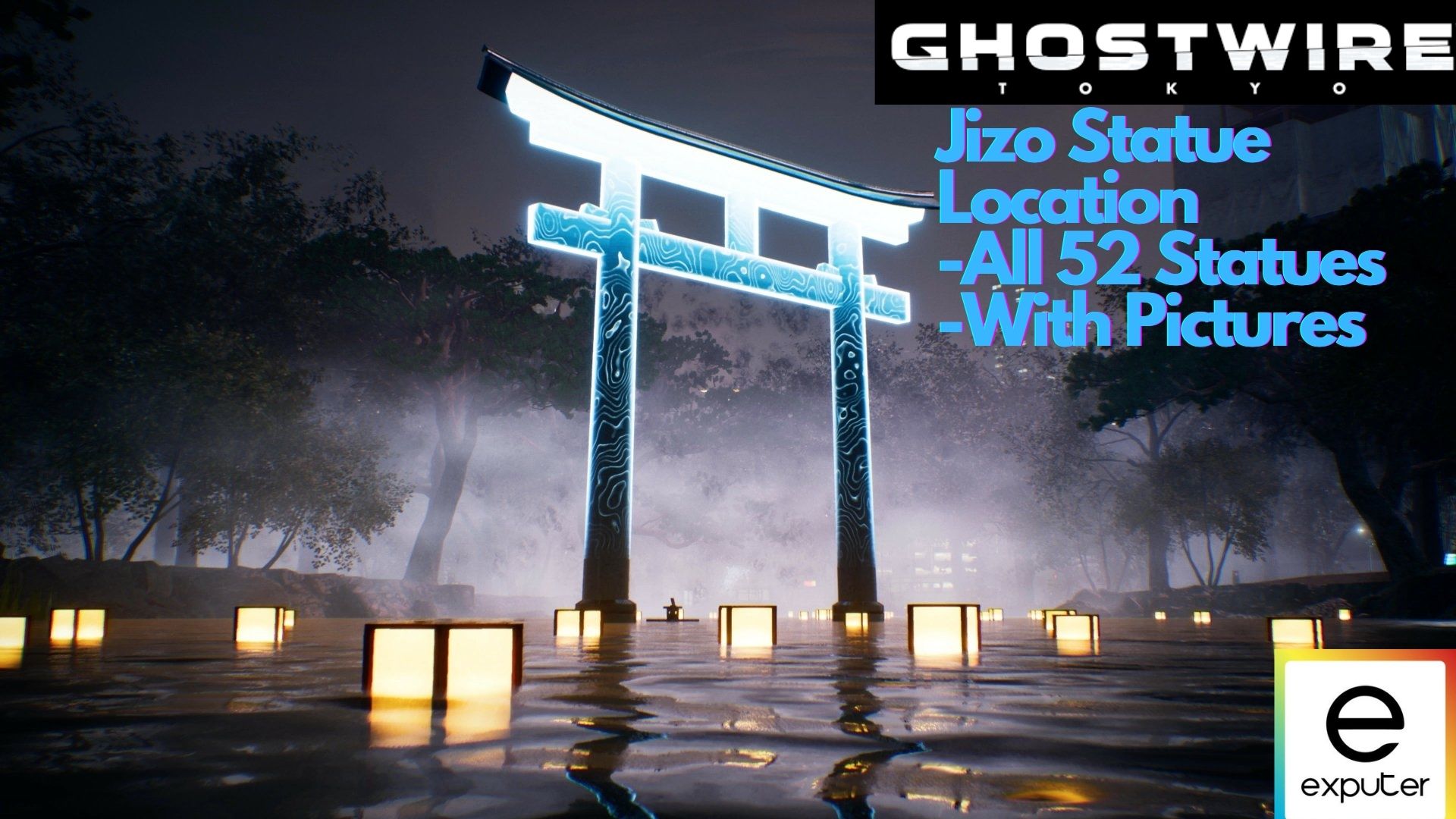 Ghostwire Tokyo Jizo Statue Locations [All 52 Statues]