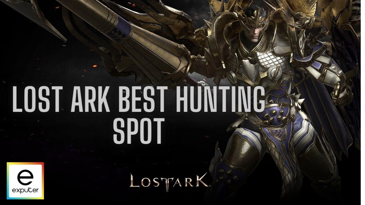 Top 5 Lost Ark Best Hunting Spots - Exputer.com