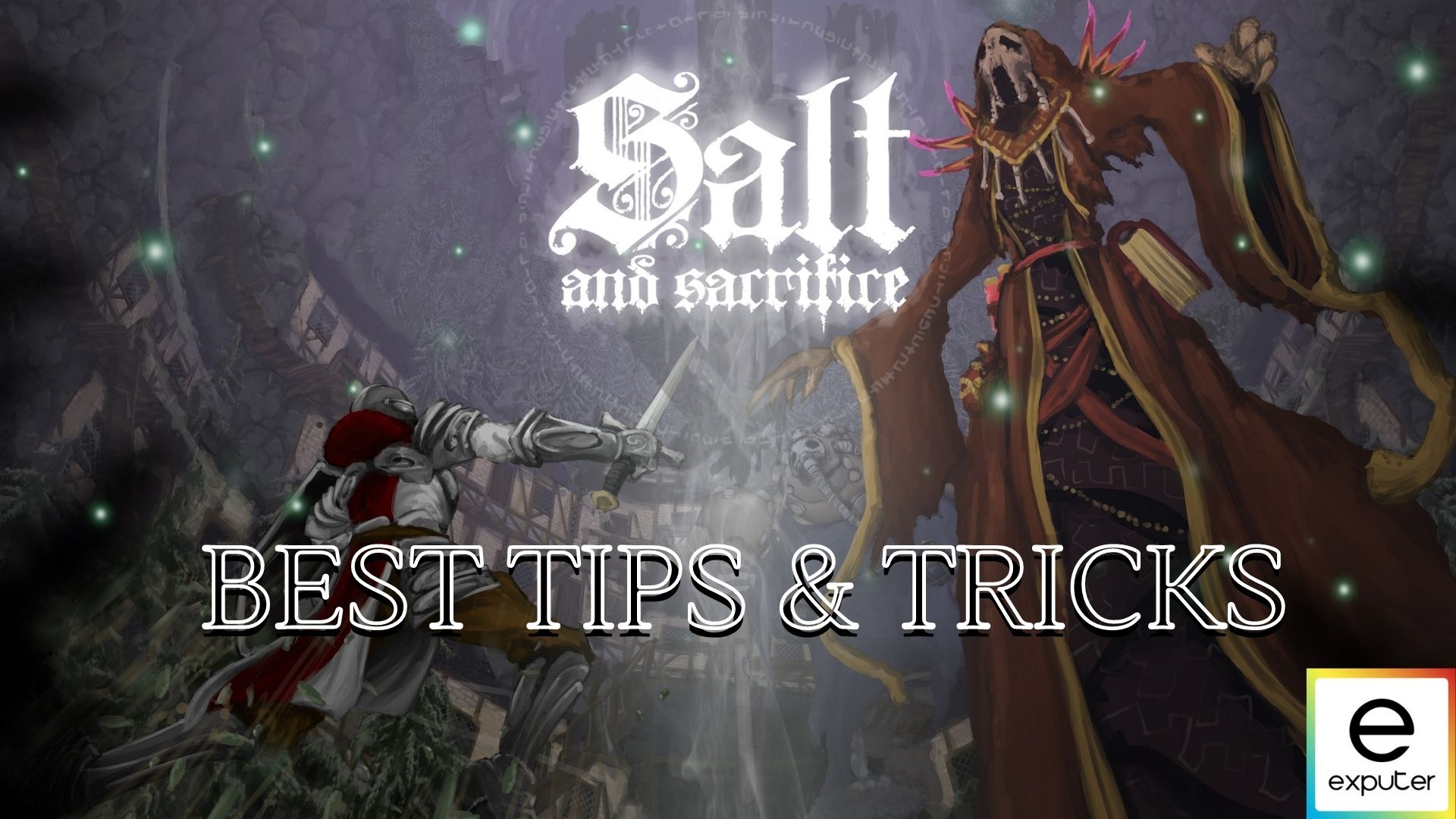 10 Best Salt And Sacrifice Tips And Tricks - eXputer.com