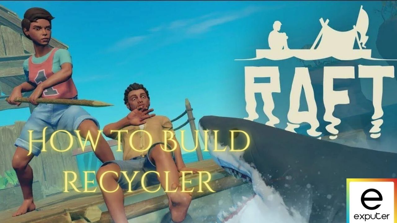 Raft Recycler: How To Build & Operate