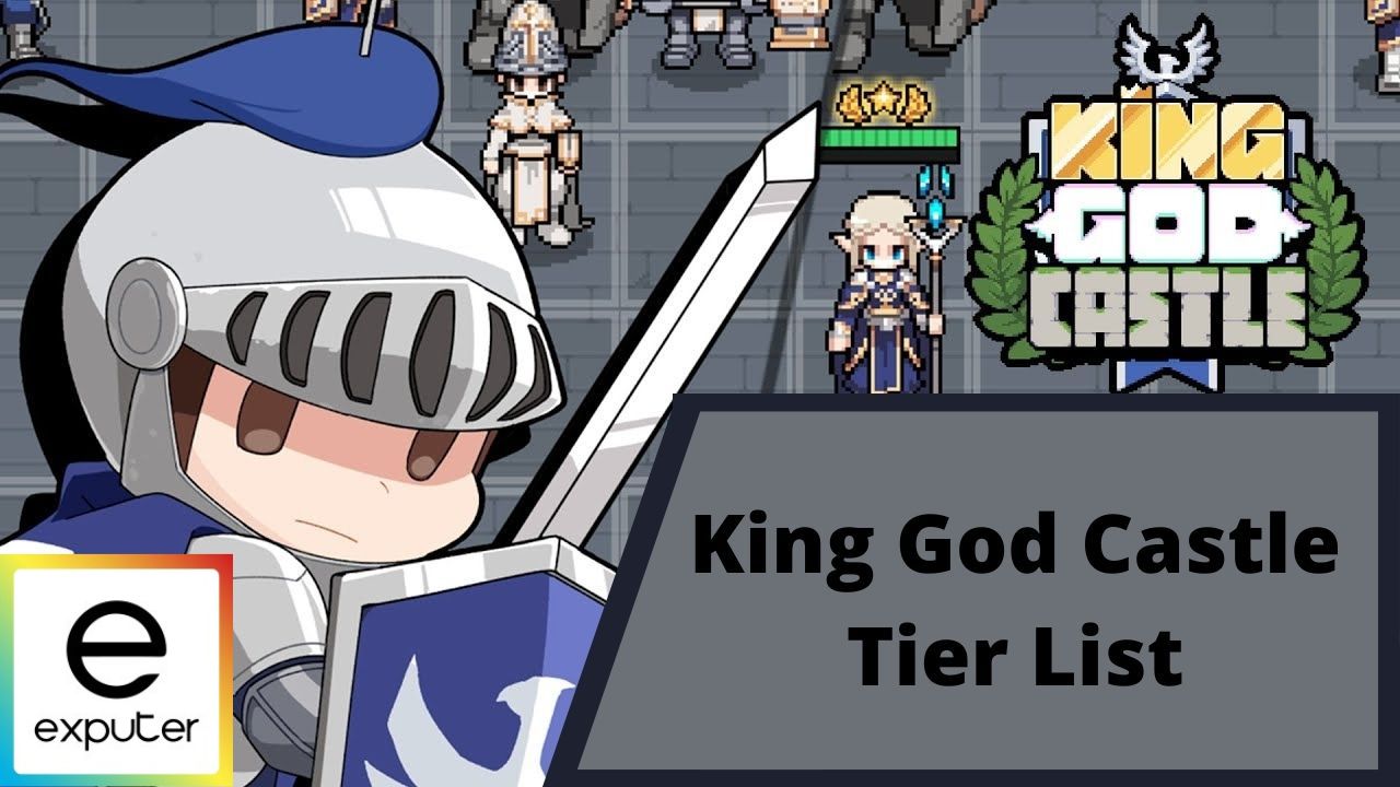 King God Castle Tier List All Characters Ranked