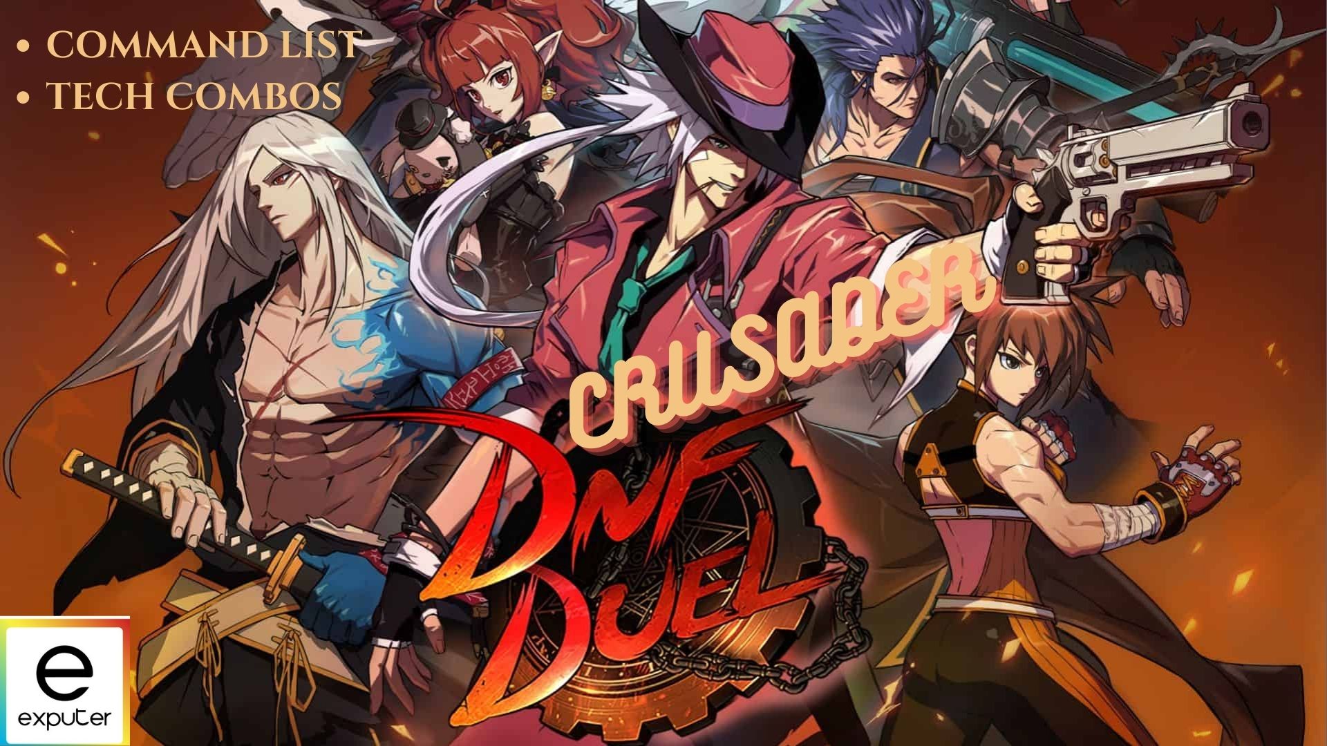 Crusader DNF Duel Tech Combos Command List EXputer