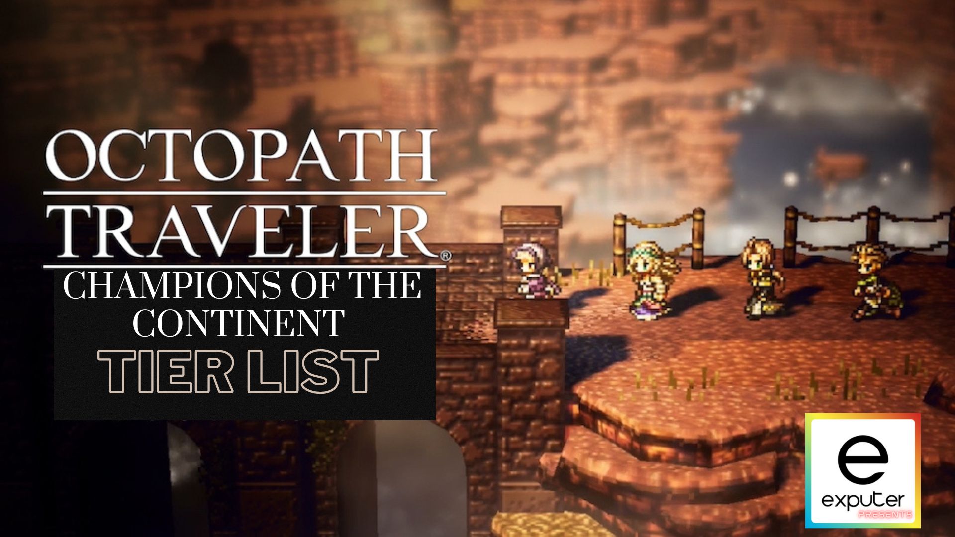 New Guides and Content, OCTOPATH TRAVELER: Champions of the Continent