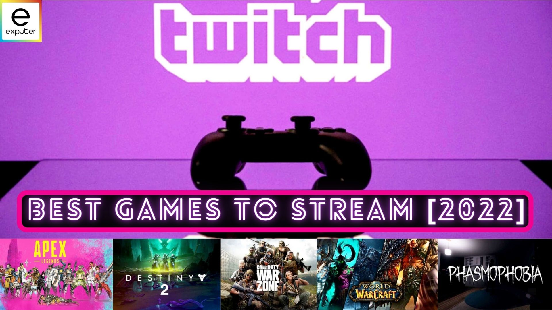 BEST Video games To Stream On Twitch [Top 35]