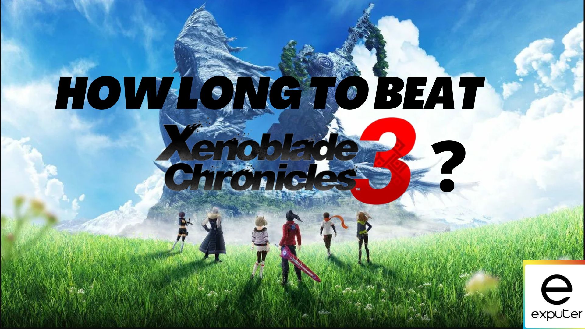 How Long Xenoblade Chronicles 3 Takes To Beat