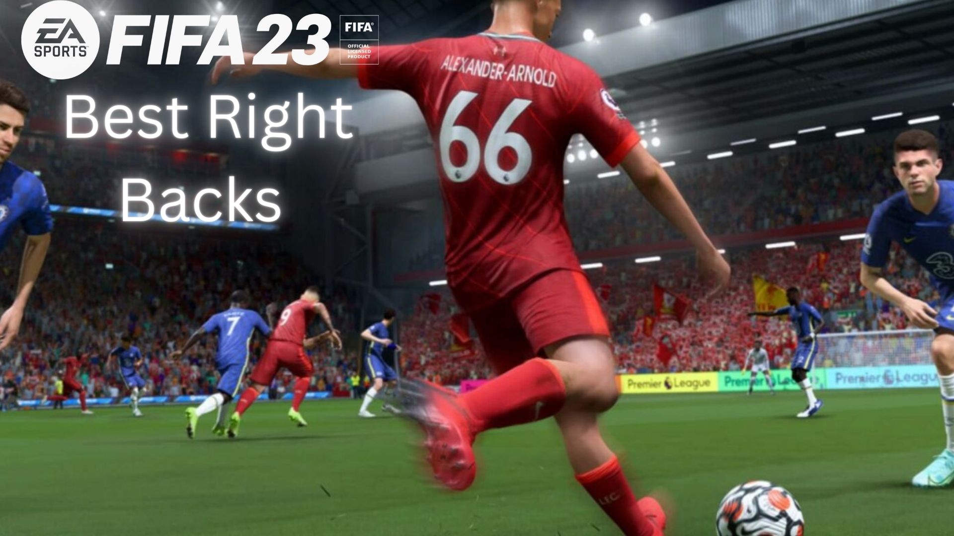 15 BEST FIFA 23 Right Backs [Highest Rated]