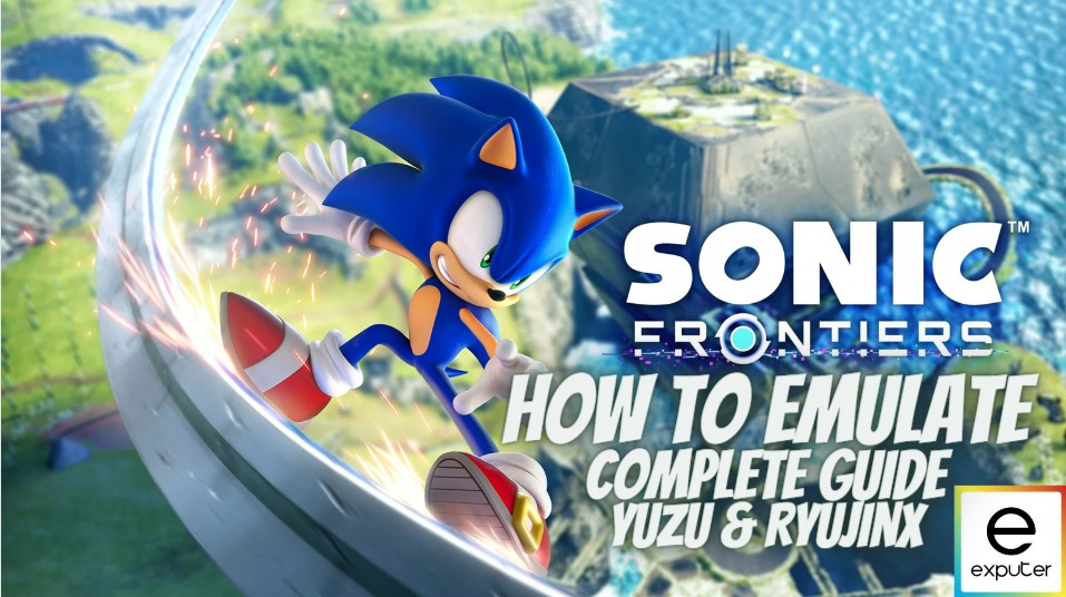 How To Play Sonic Frontiers Using Yuzu or Ryujinx Emulator - Fossbytes