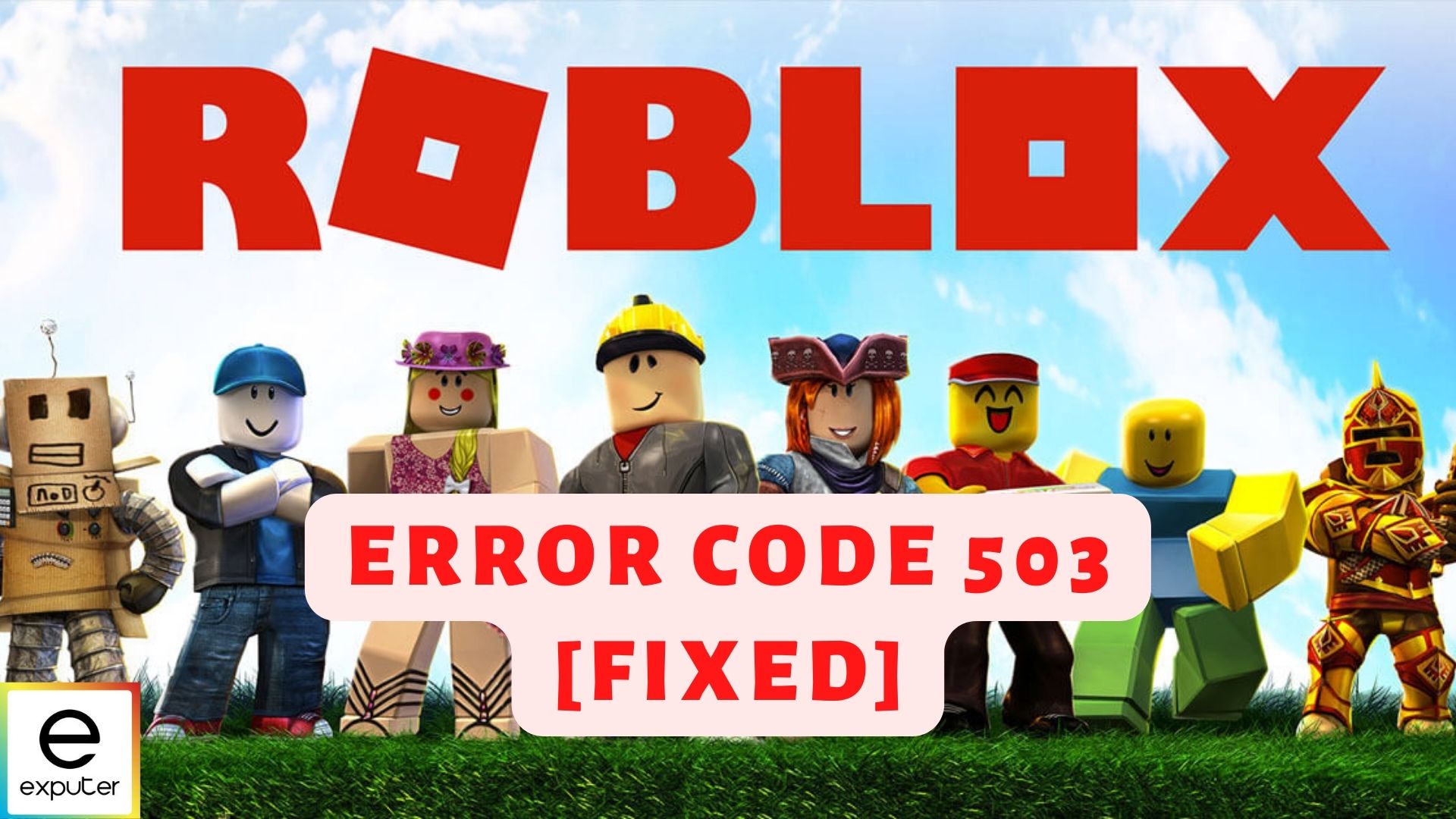 Roblox Error 503 Guaranteed Fixes EXputer