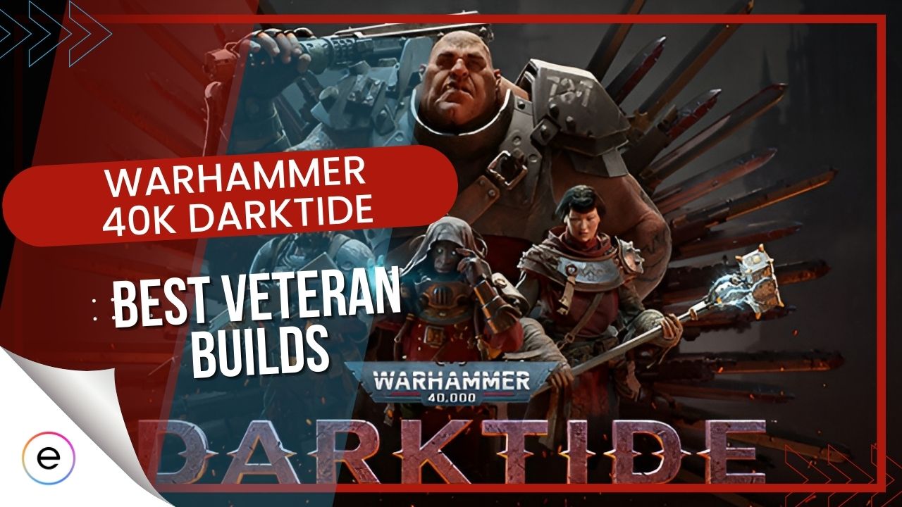 Warhammer 40k Darktide Best Veteran Builds