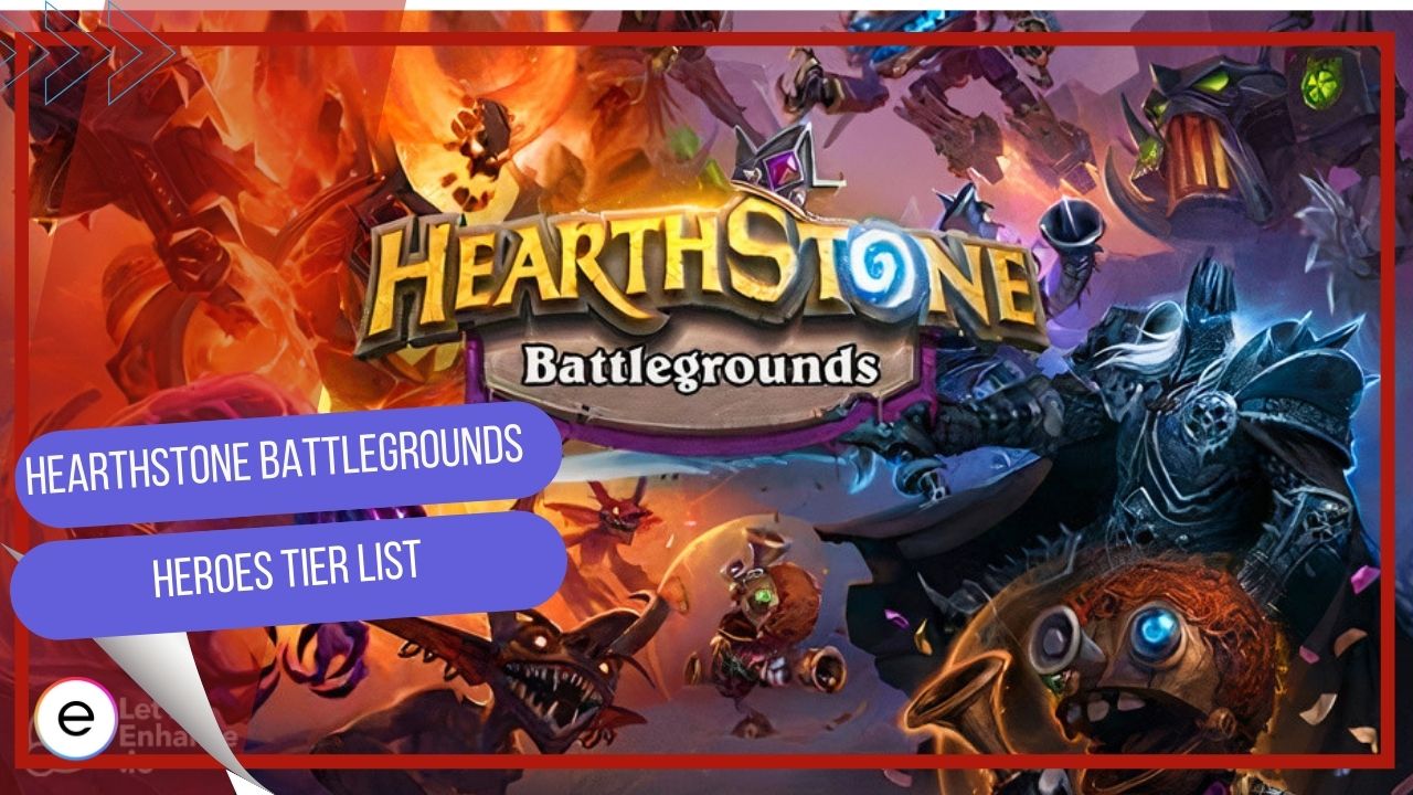 Hearthstone Battlegrounds Heroes Tier List & Guide - Best Available Heroes  & Strategies - August 2023 - Hearthstone Top Decks