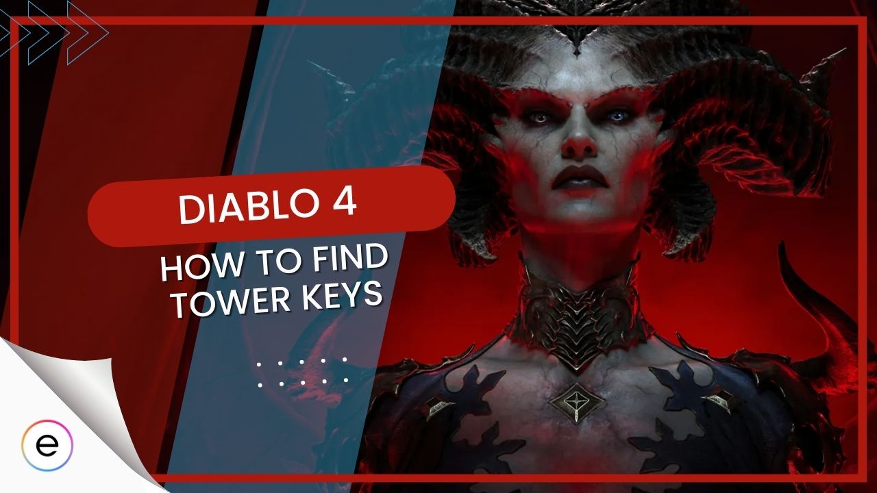 Diablo 4 Tower Key [Definitive Guide] - eXputer.com