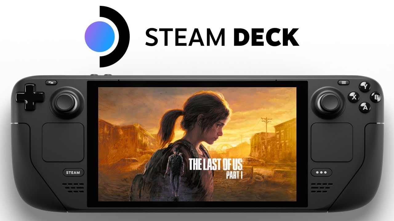 The Last of Us Part 1: Steam Deck Support Isn't a Priority for Naughty Dog  Right Now