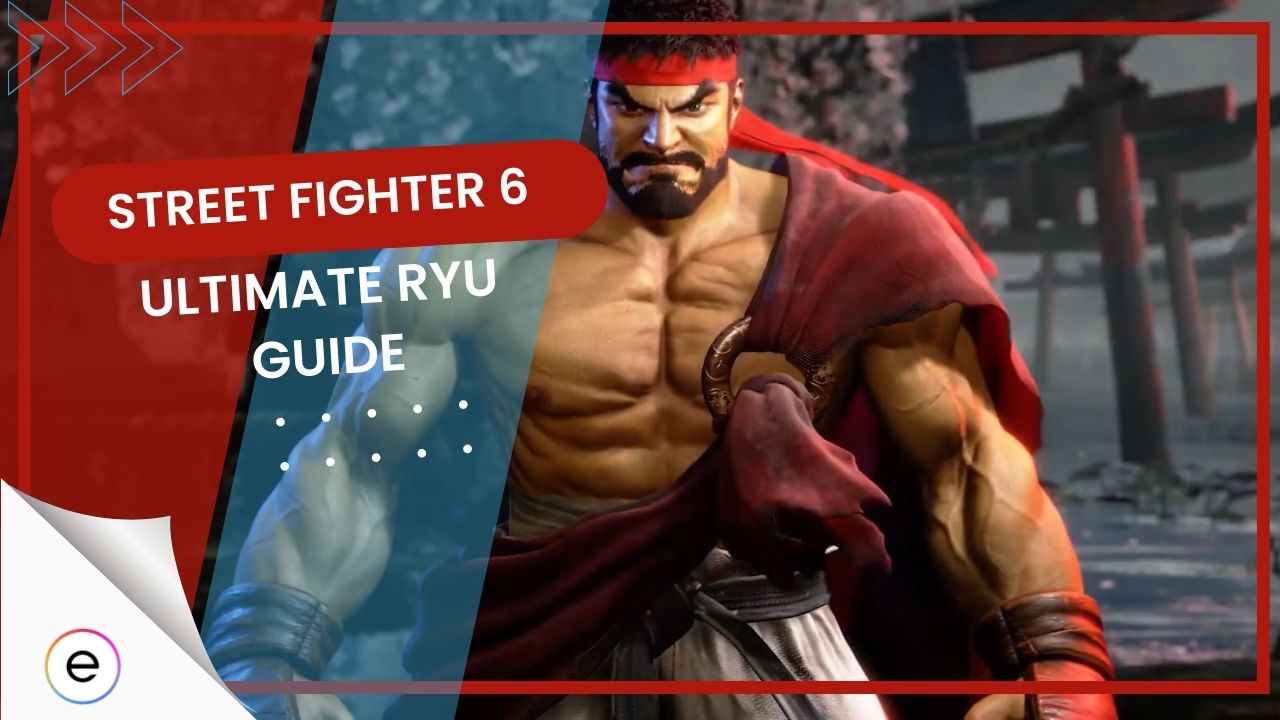 Ryu Street Fighter 6 Complete Guide - Moves, Backstory & Pro Play