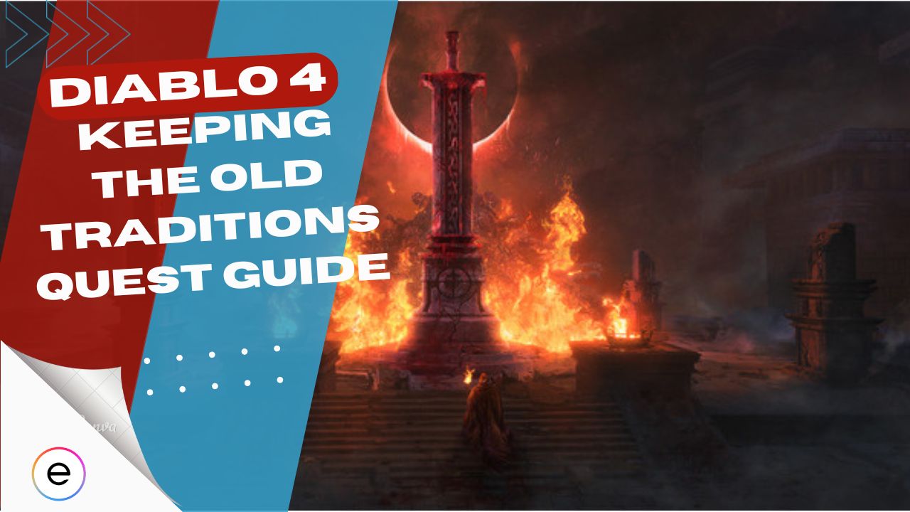 Diablo 4 Keeping The Old Traditions [Walkthrough]