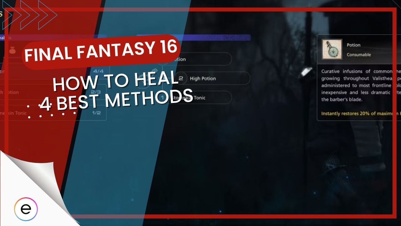 Final Fantasy 16 How To Heal [4 Best Methods]