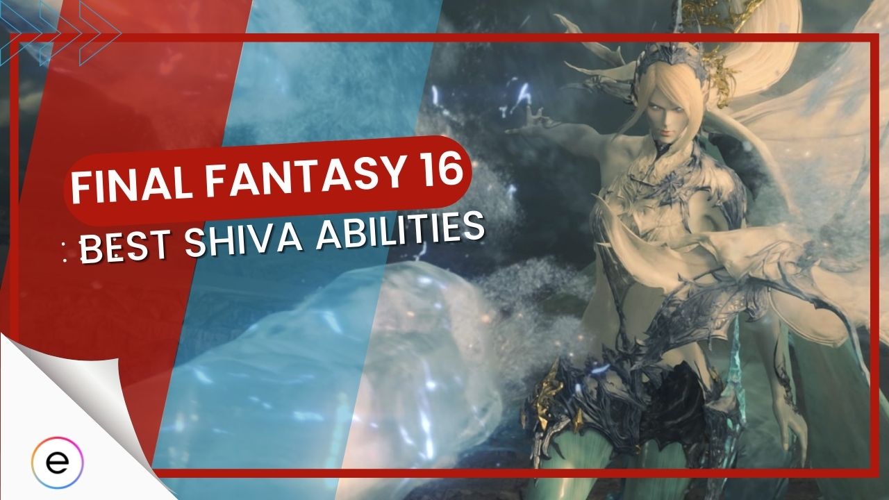 FF16 BEST Shiva Eikonic Abilities & How To Get Them