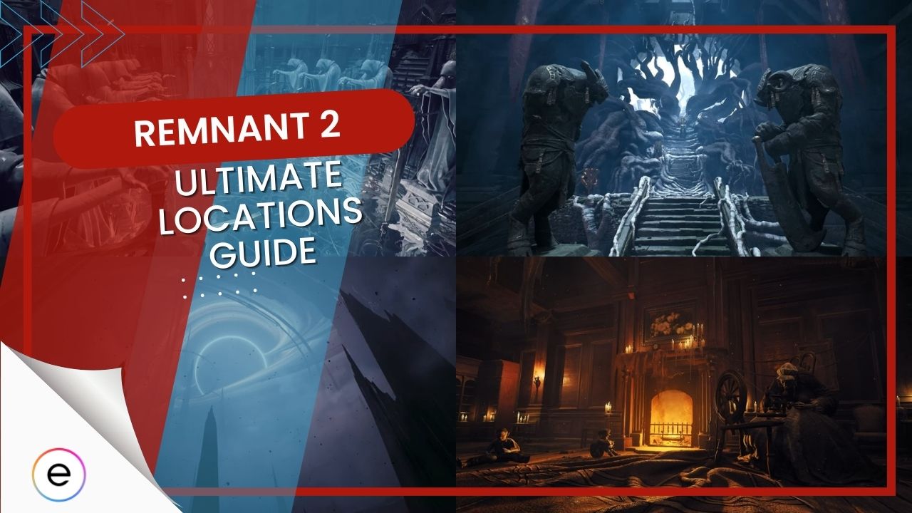 Remnant 2 Map and Locations Guide