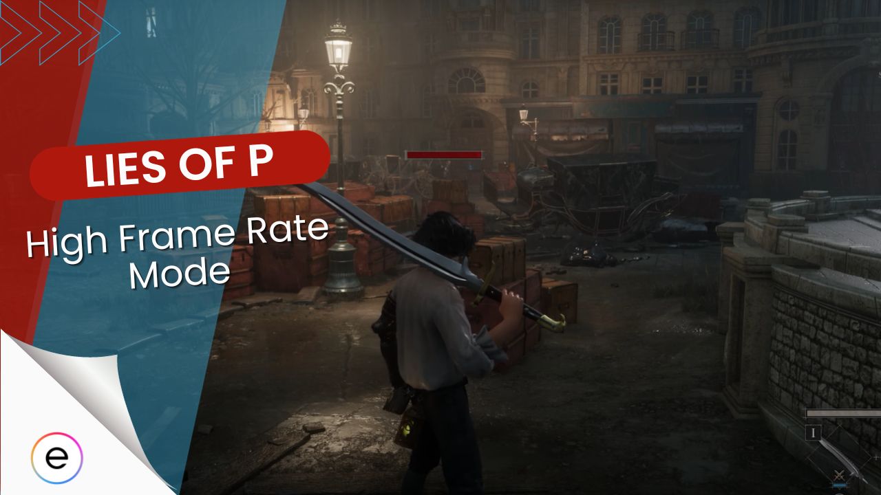 Lies of P High Frame Rate Mode [How To Enable It]