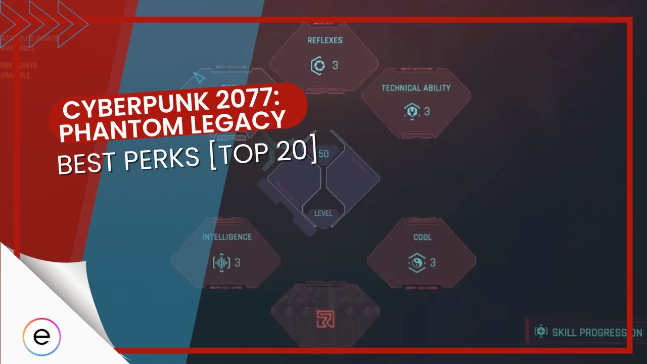 Cyberpunk 2077: 8 Phantom Liberty Best Perks [Our Picks] - eXputer.com