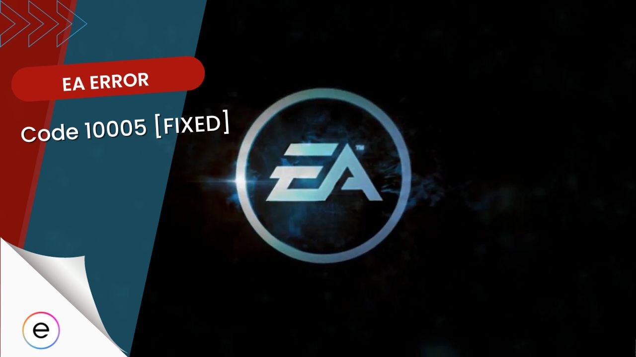 How To Fix EA Error Code 10005
