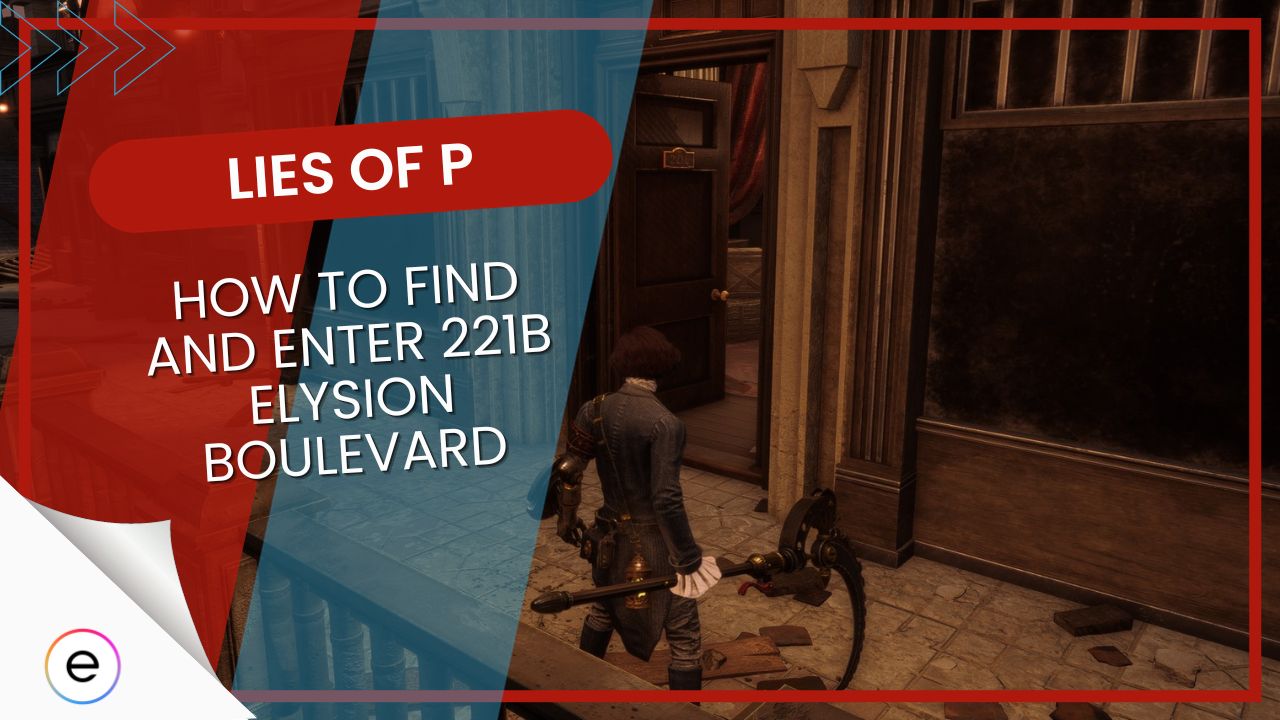 Lies of P 221b Elysion Boulevard location and how to open