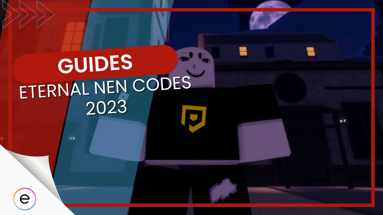 Eternal Nen Codes [September 2024] - EXputer.com