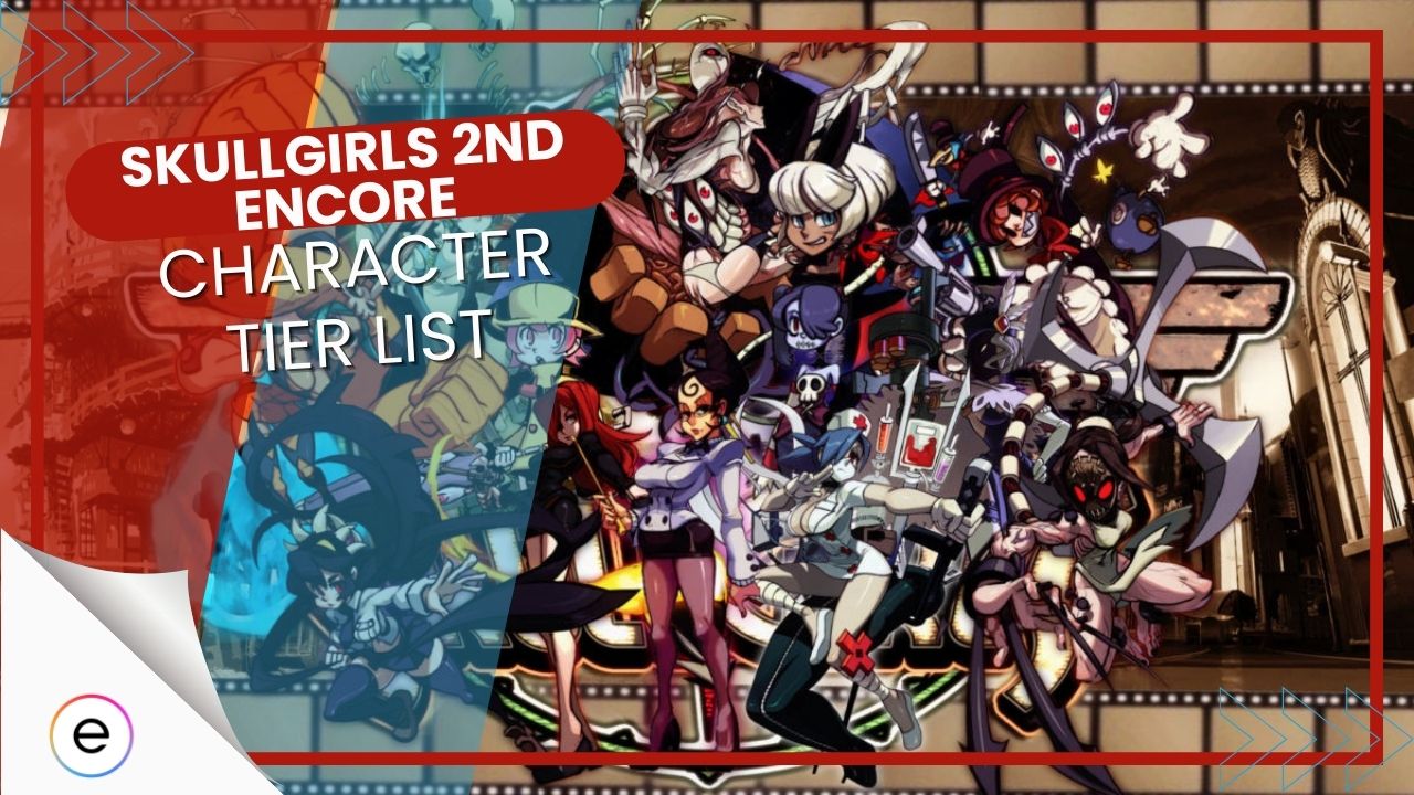 Skullgirls 2nd Encore Tier List [All Characters Ranked]