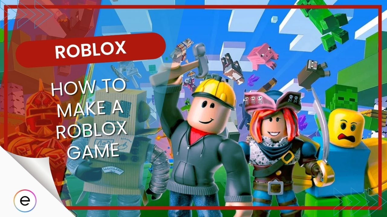 How to Make a Roblox Game – Quick Tutorial in Minutes - eXputer.com
